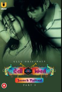 Desi kisse Jaanch Padtaal Part 2 2023 Hindi Ullu Web Series Download 480p 720p 1080p Filmyzilla Filmyzilla