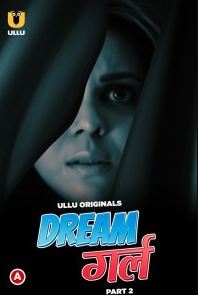 Dream Girl Part 2 2023 Hindi Ullu Web Series Download 480p 720p 1080p Filmyzilla Filmyzilla