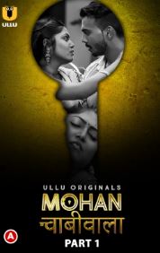 Mohan Chabhiwala Part 1 2023 Hindi Ullu Web Series Download 480p 720p 1080p Filmyzilla