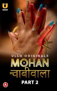 Mohan Chabhiwala Part 2 2023 Hindi Ullu Web Series Download 480p 720p 1080p Filmyzilla