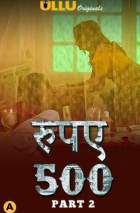 Rupaya 500 Part 2 Ullu Web Series Download 480p 720p Filmyzilla